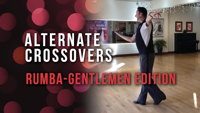 Rumba Alternate Crossovers - Gentleman Edition