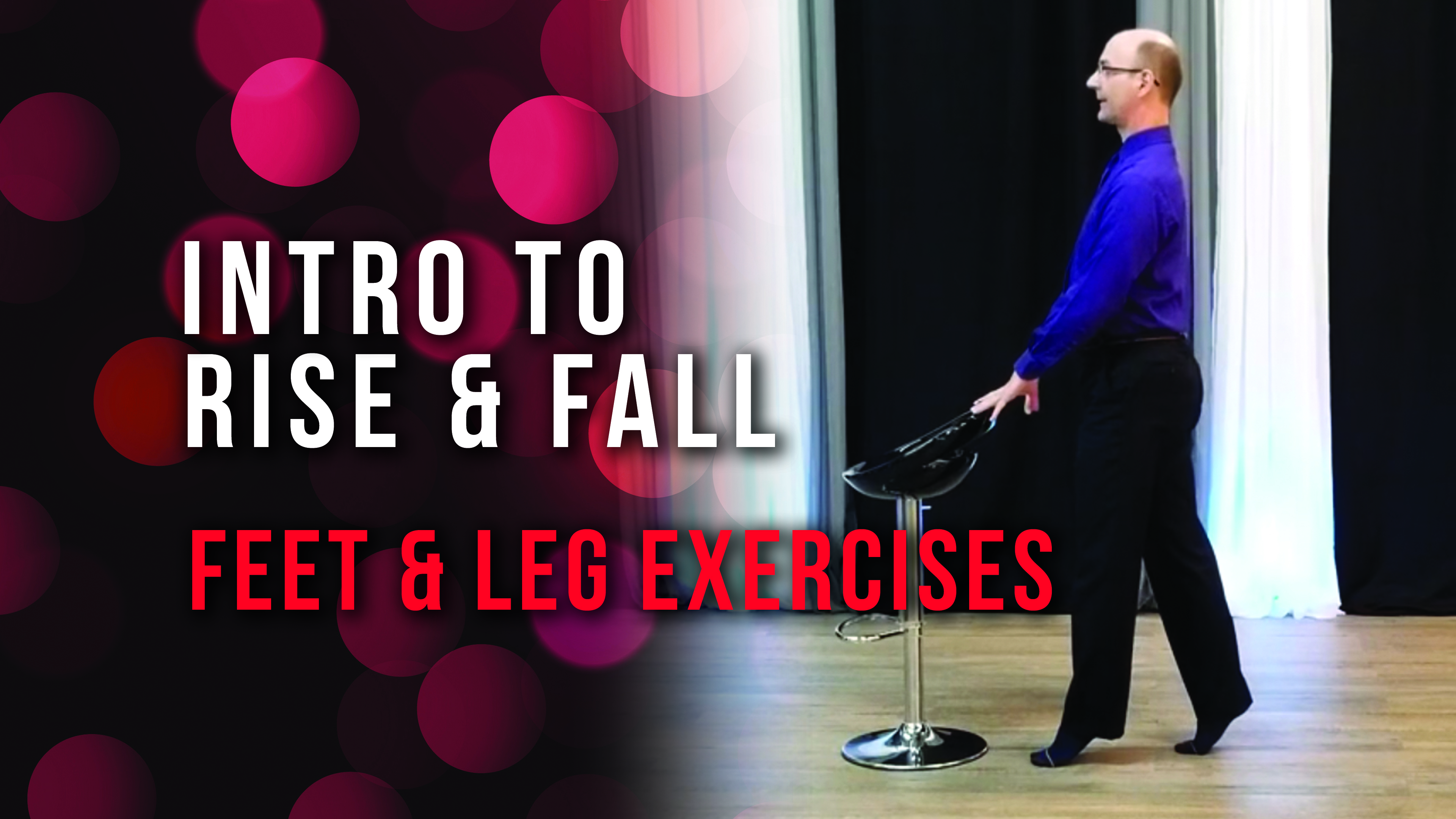 Intro To Rise and Fall - Feet and Leg Exercises