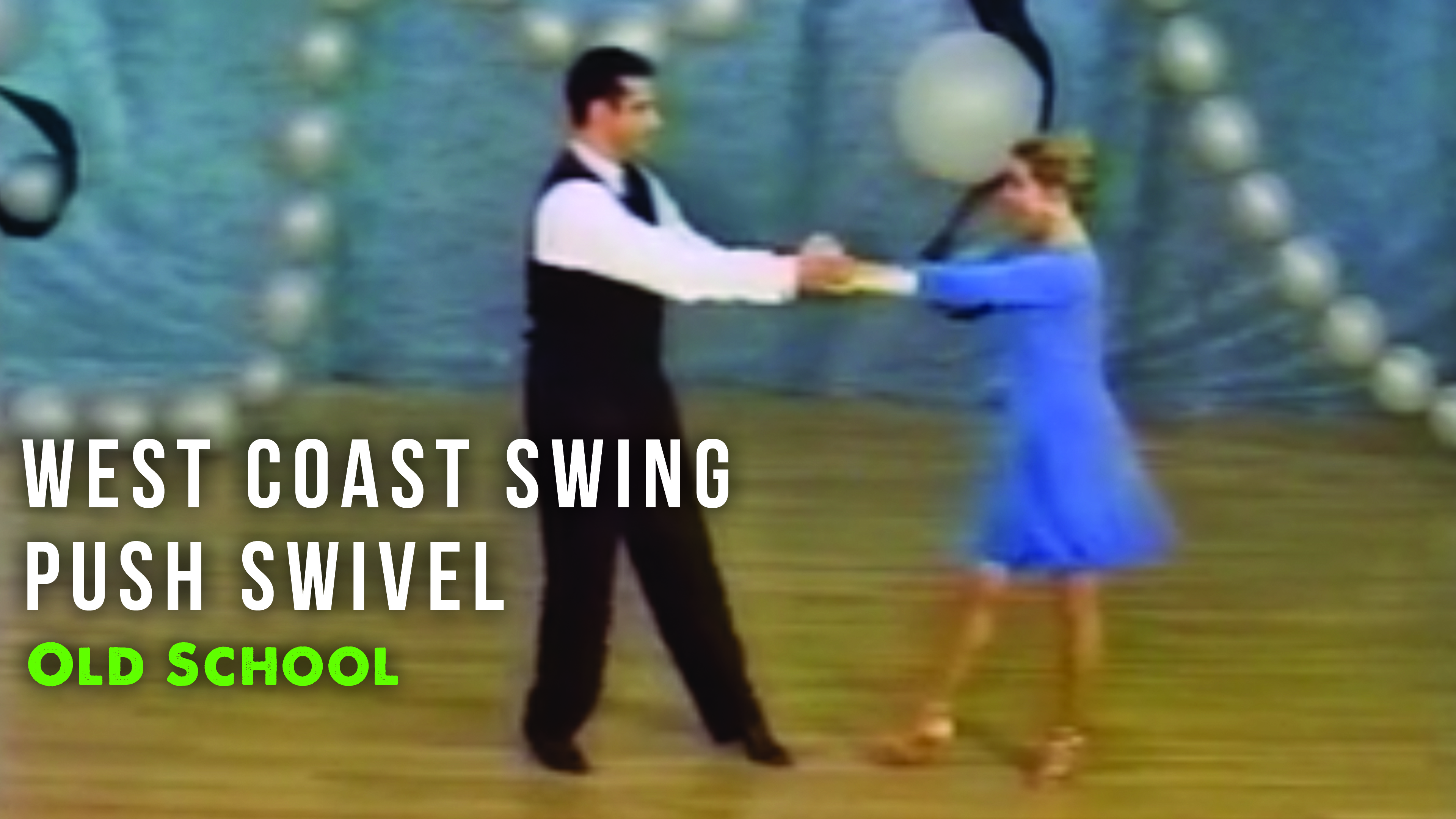 West Coast Swing - Push Swivel - Performance