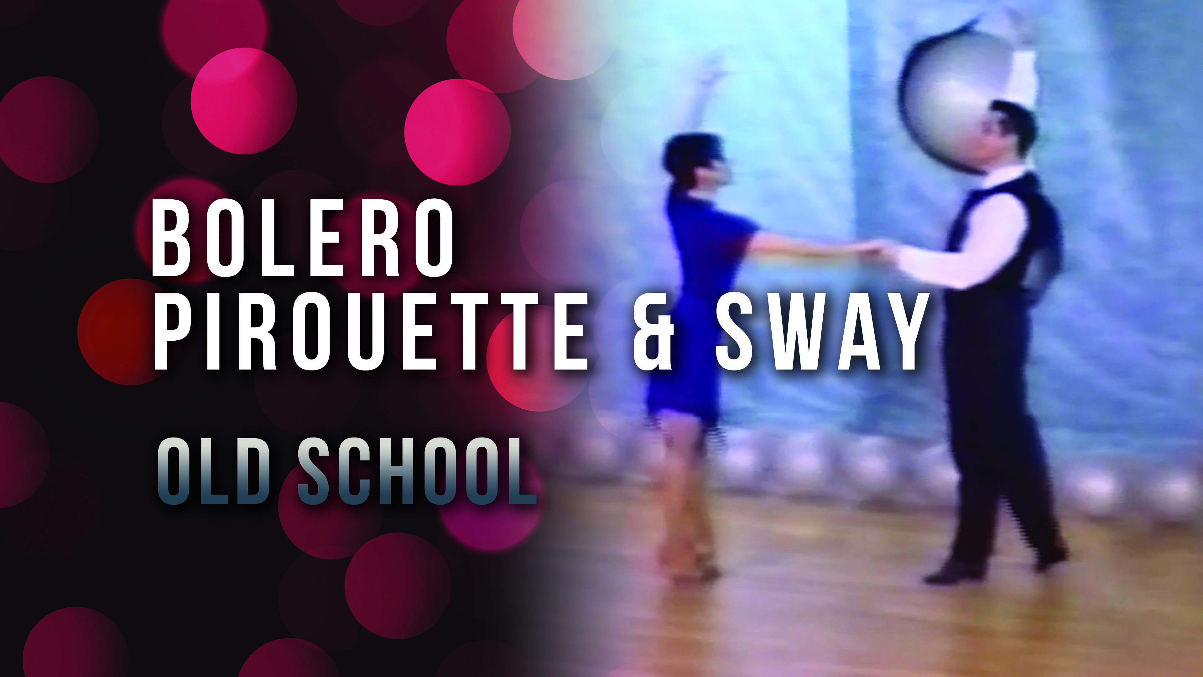 Bolero - Pirouette & Sway