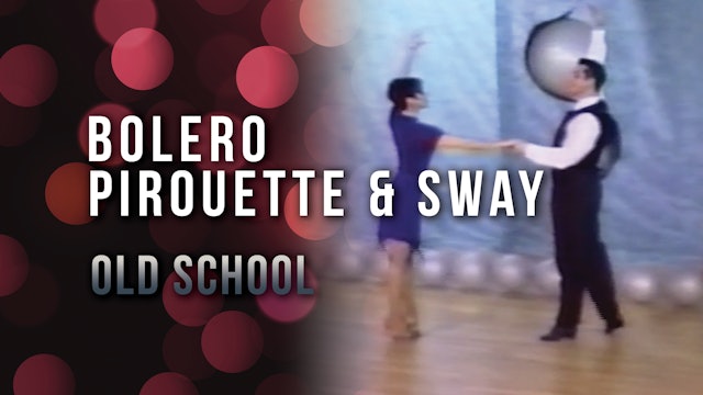 Bolero - Pirouette & Sway