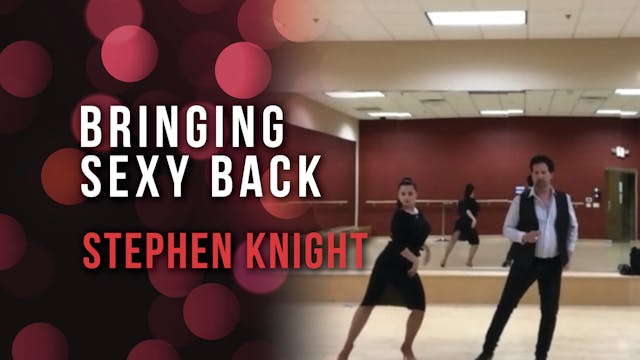 Stephen Knight - Bringing Sexy Back