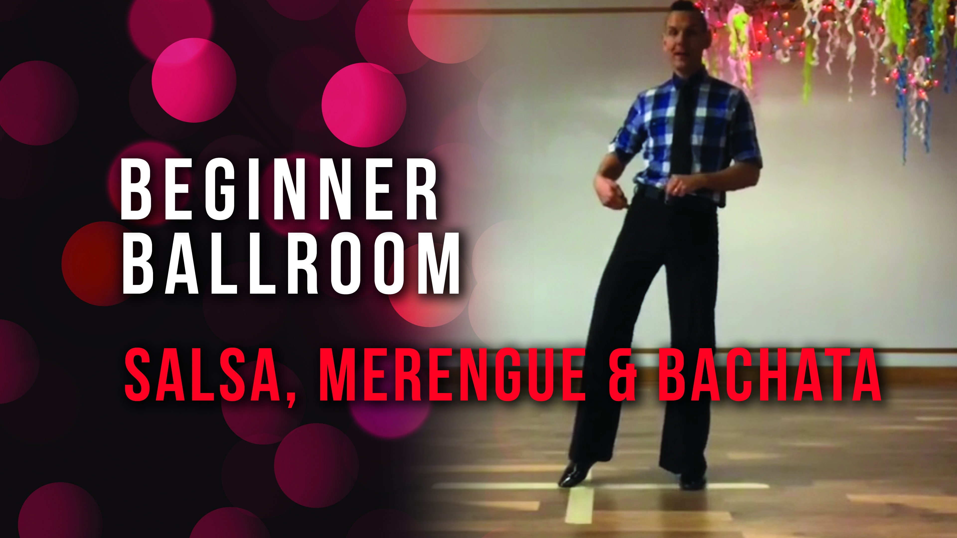 Beginner Ballroom: Salsa, Merengue & Bachata