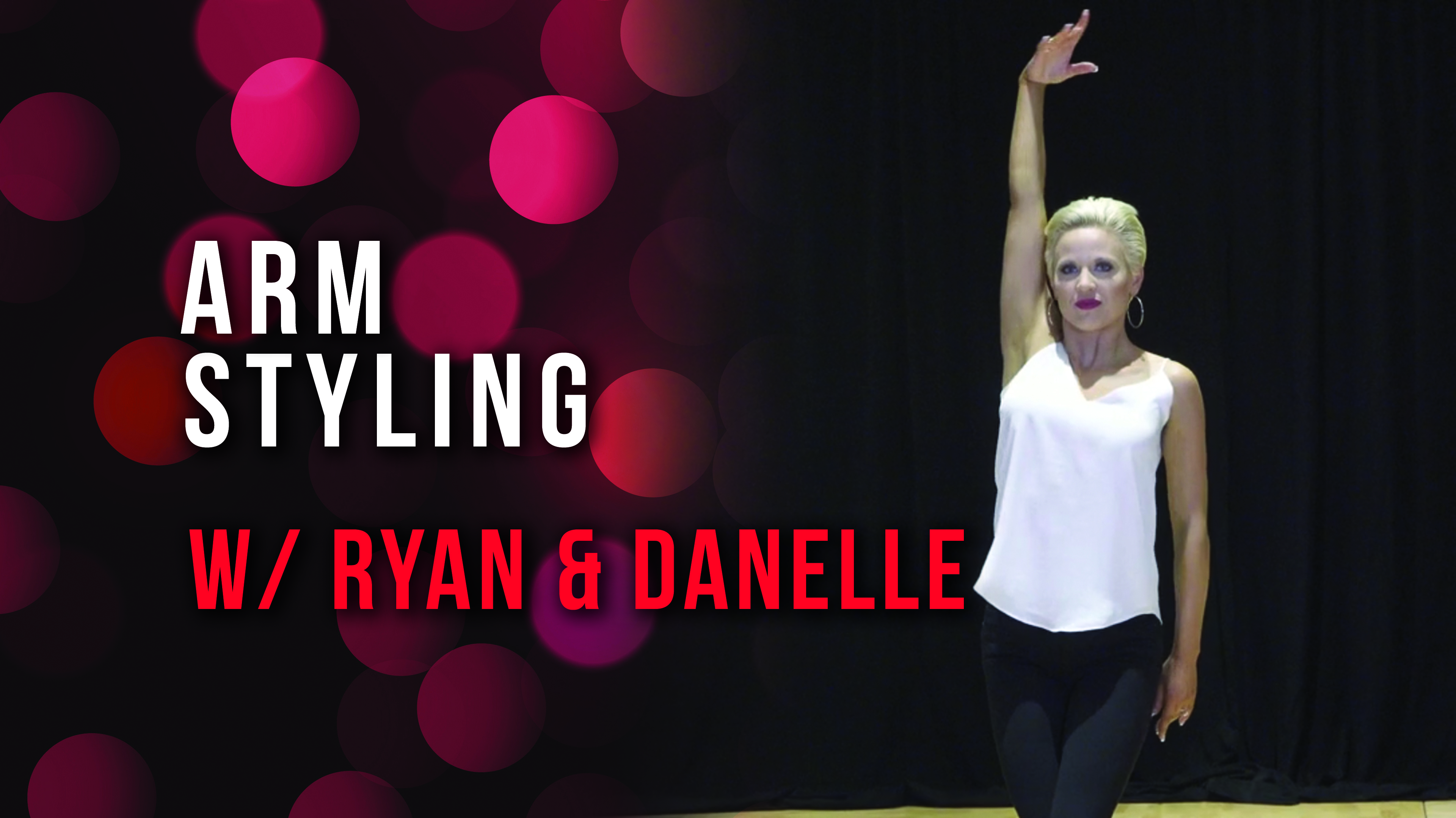 Arm Styling w/ Ryan & Danelle