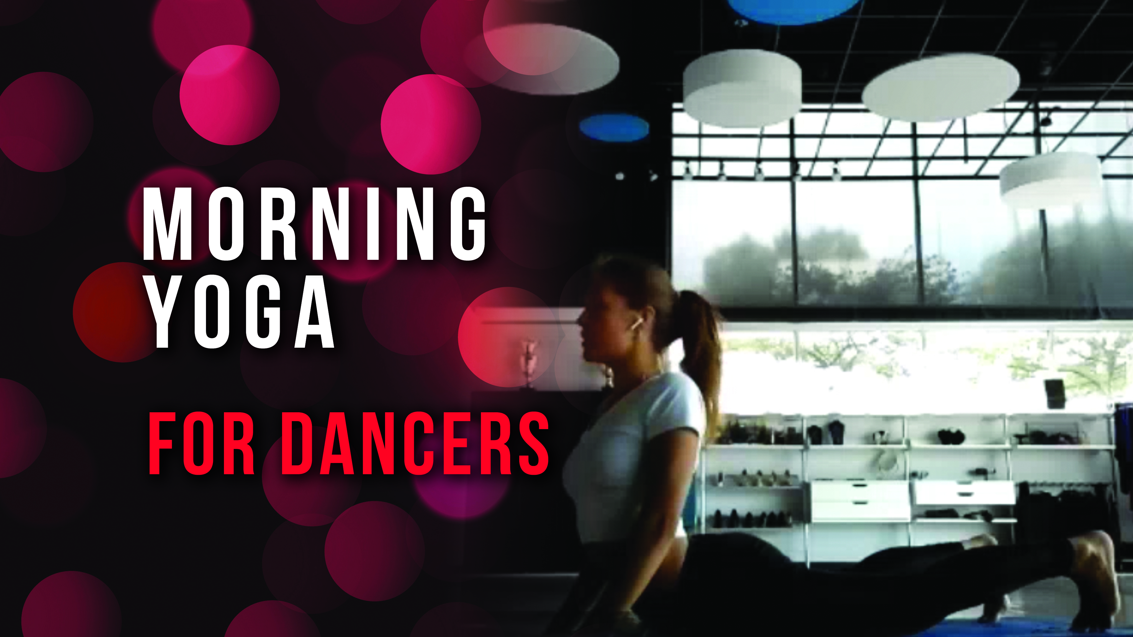 Morning Yoga - For Dancers