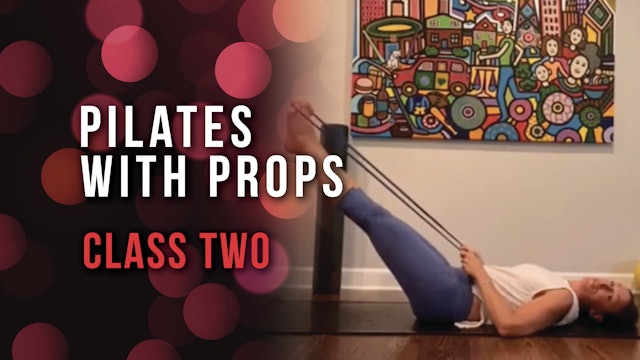 Pilates with Props - Class 2: Essential Mat Class