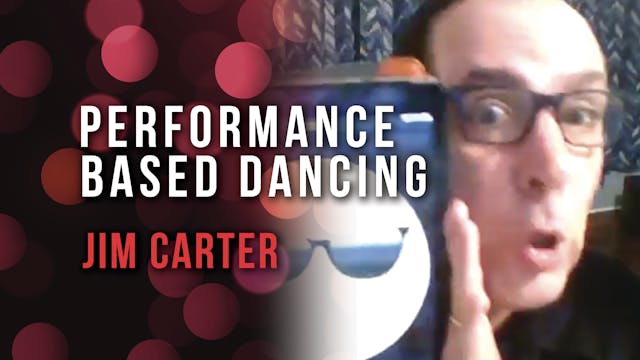 Jim Carter - Performance Based Dancing