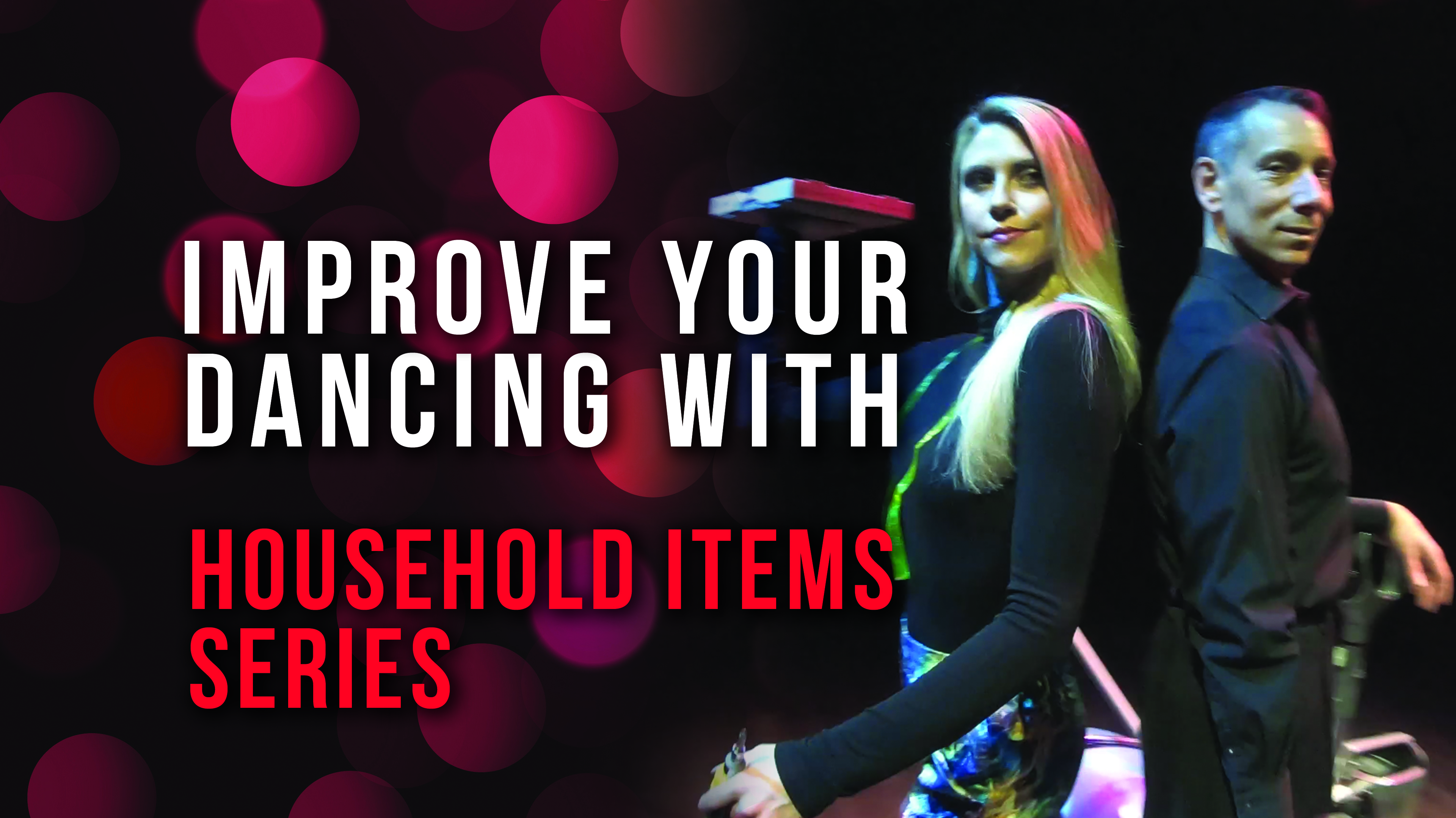 Improve Your Dancing with Household Items