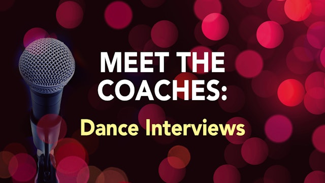 MEET THE COACHES: Dance Interviews