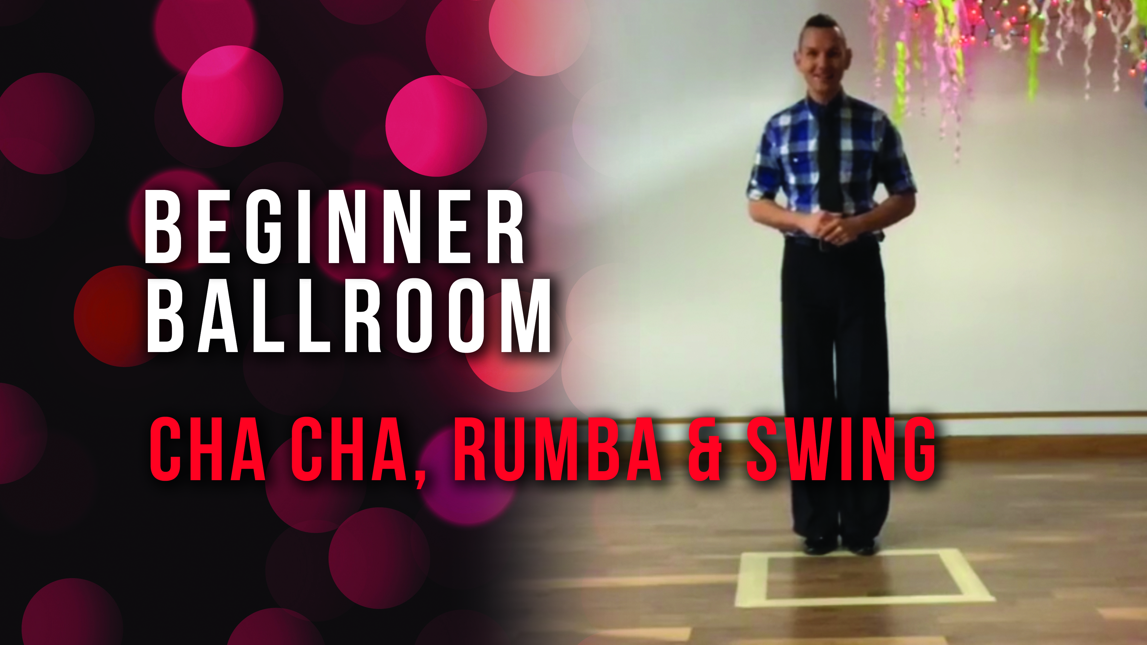 Beginner Ballroom: Cha Cha, Rumba & Swing