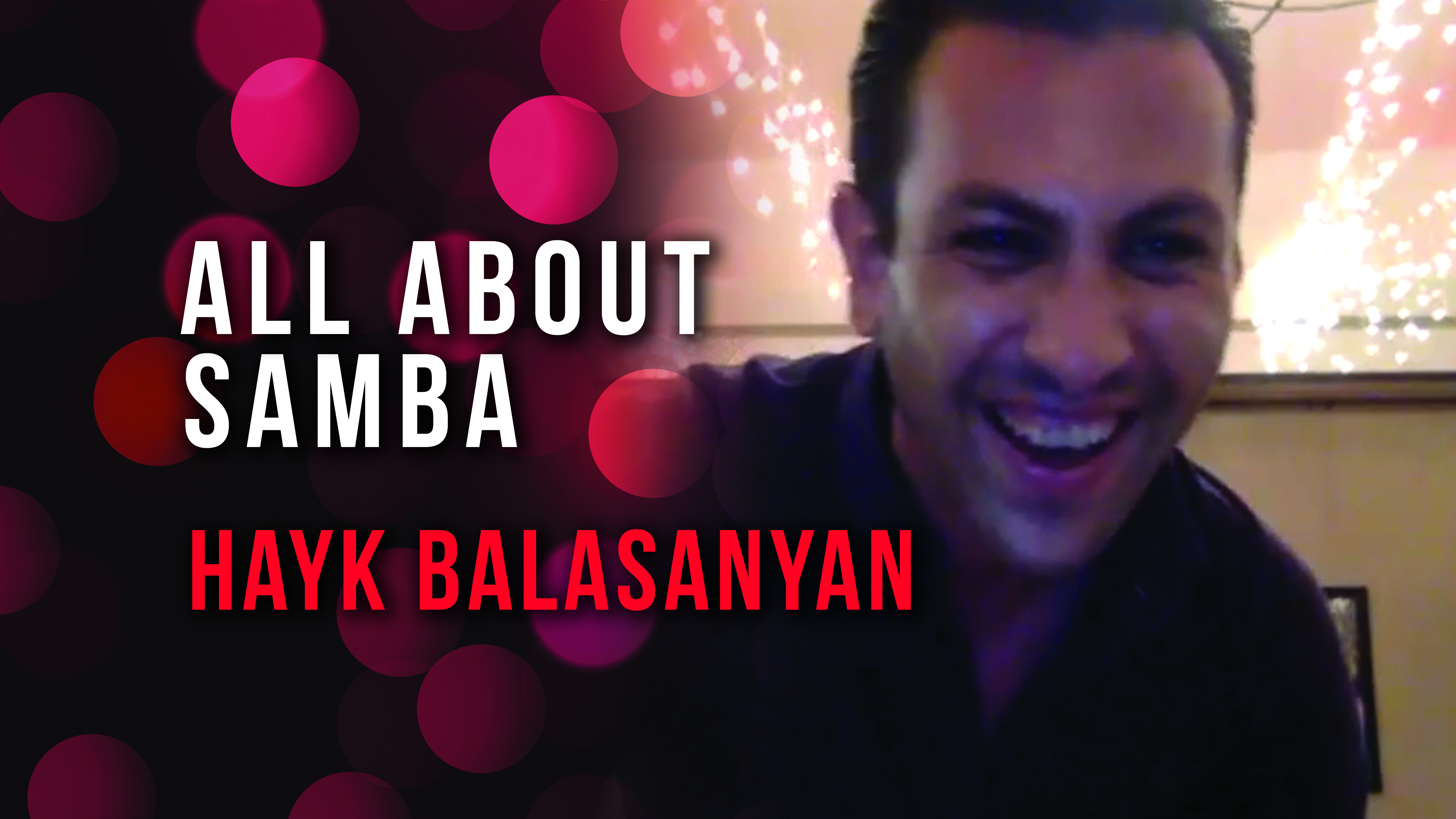 Hayk Balasanyan - Characteristics & Timing in Samba