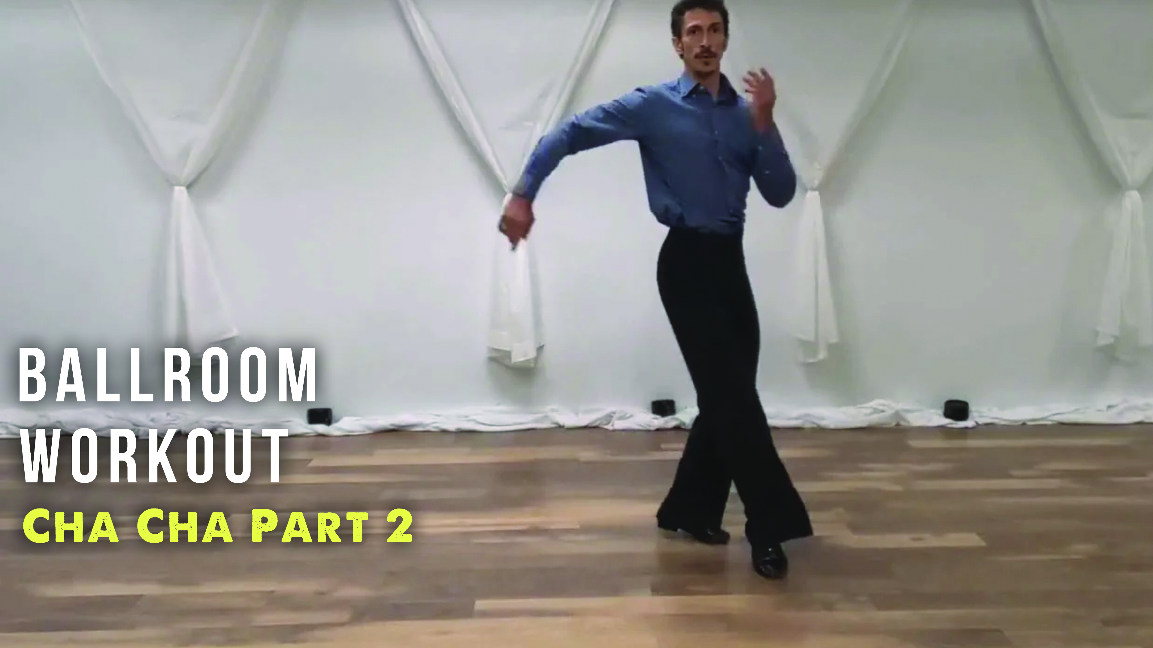 Ballroom Workout CHA CHA Part 2