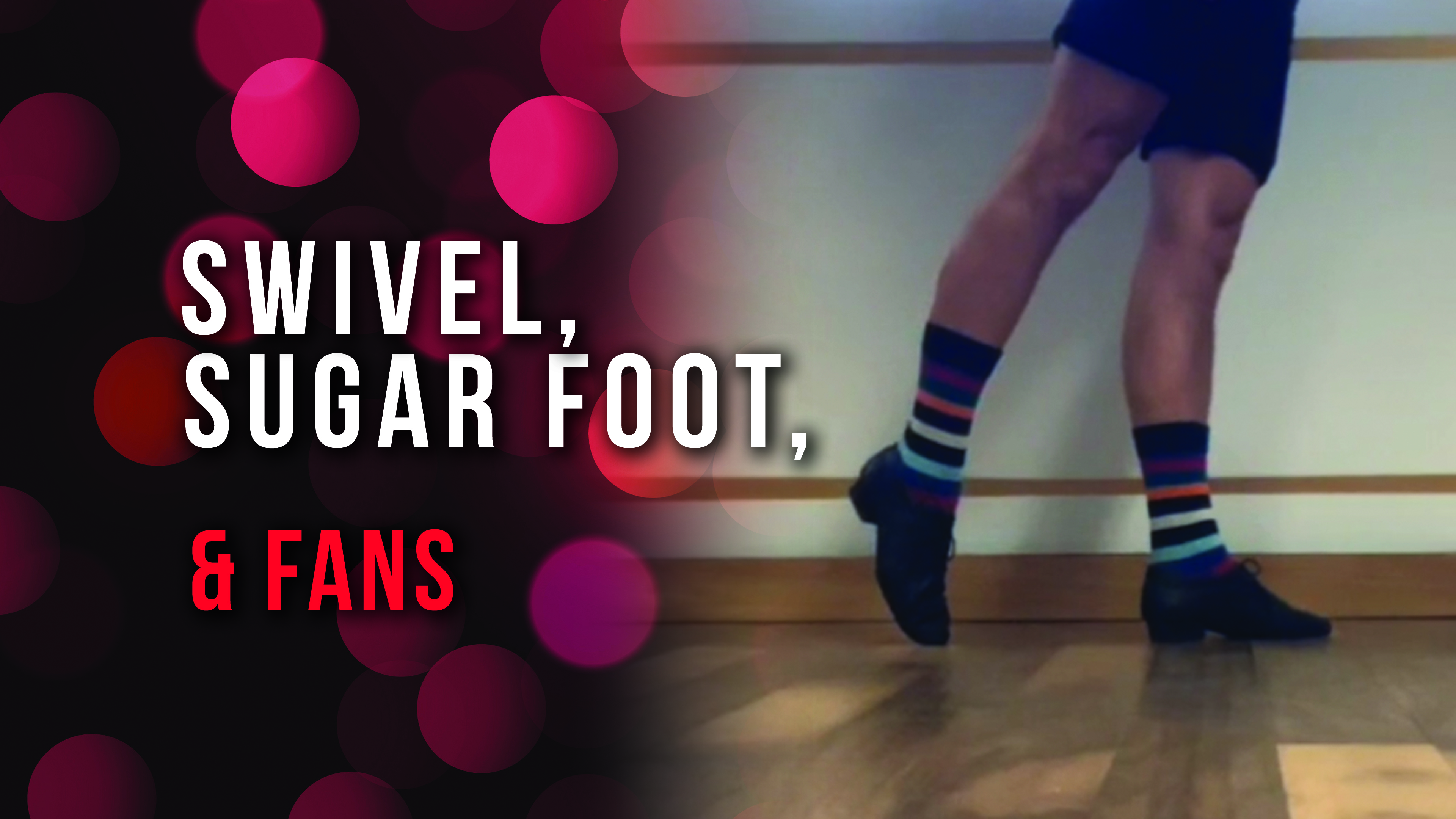 Swivel, Sugar Foot & Fans