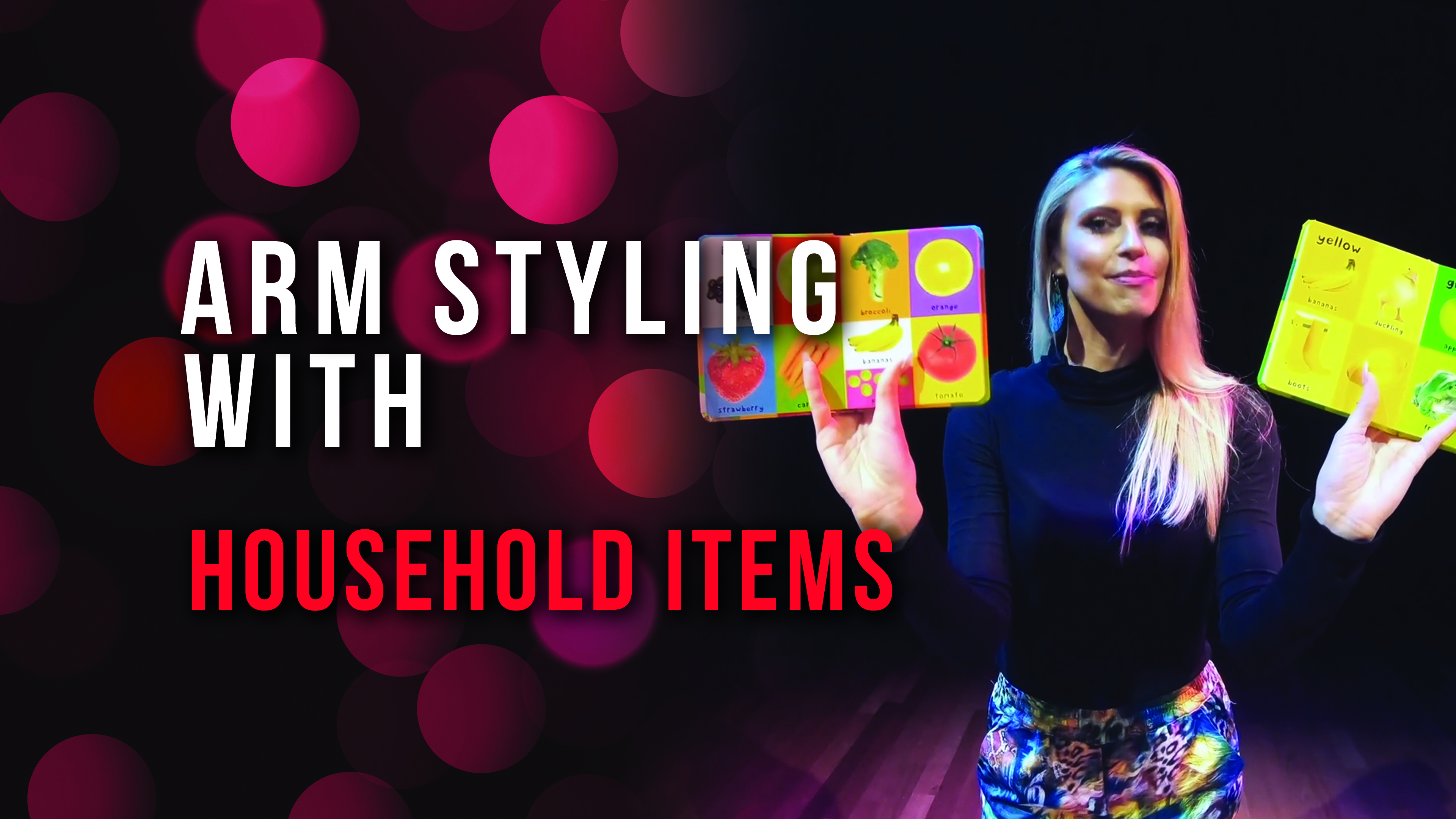 Arm Styling with Household Items