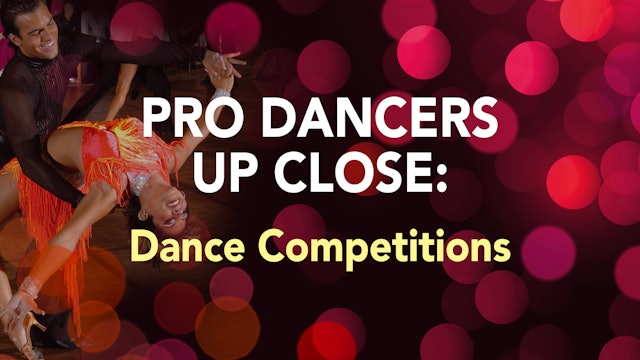 PRO DANCERS UP CLOSE: Dance Competition