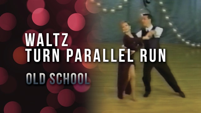 Waltz - Turn Parallel Run