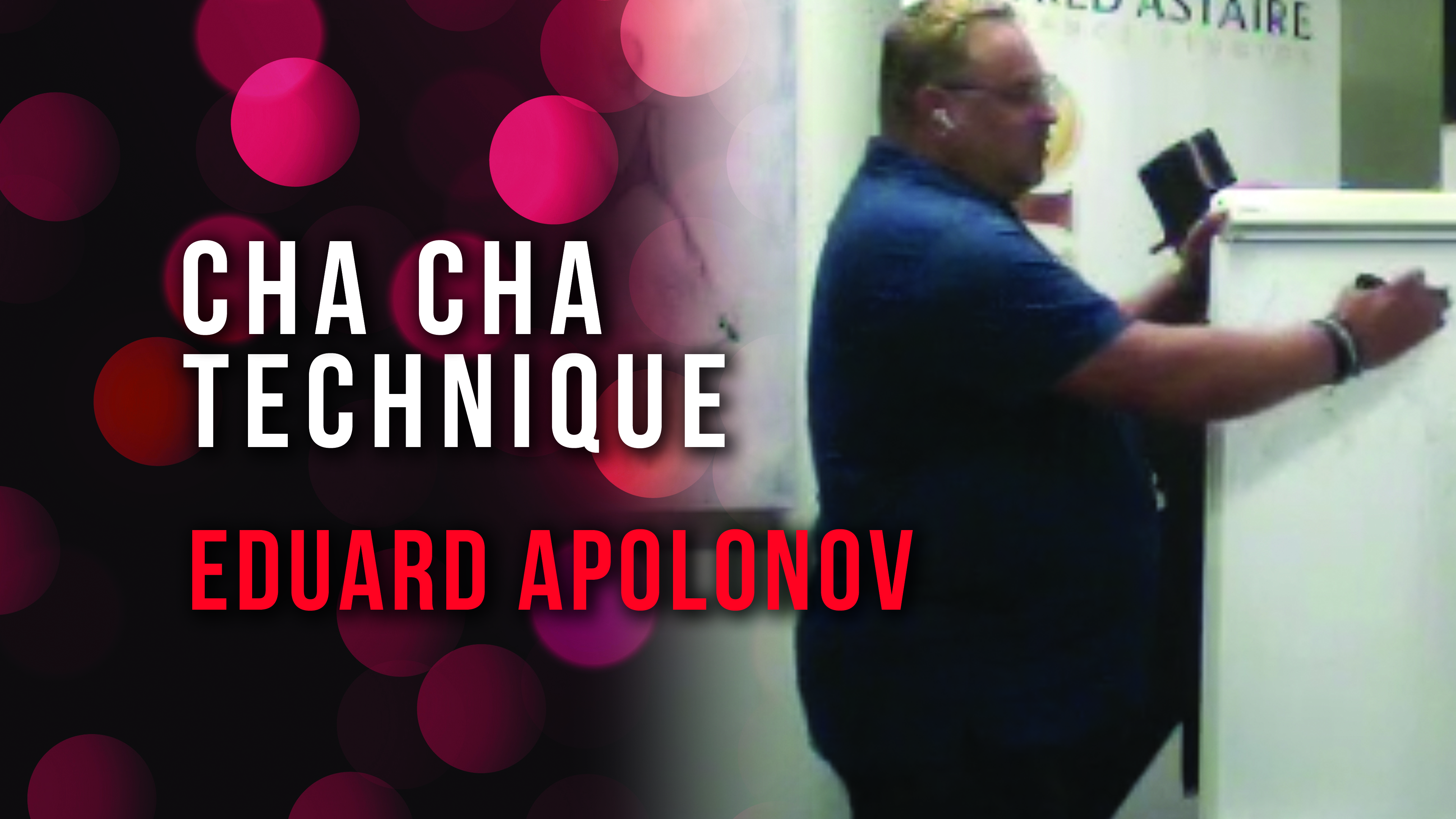 Eduard Apolonov - Cha Cha Technique & Types of Chasses