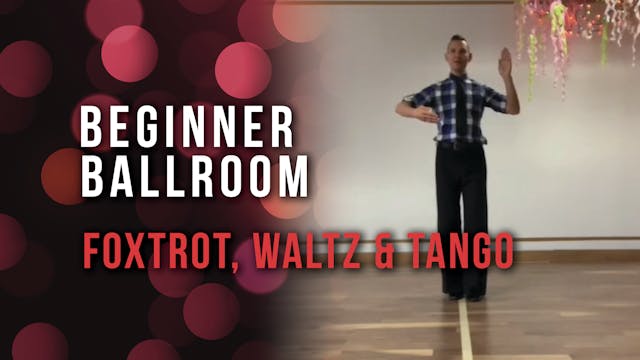 Beginner Ballroom: Foxtrot, Waltz & T...