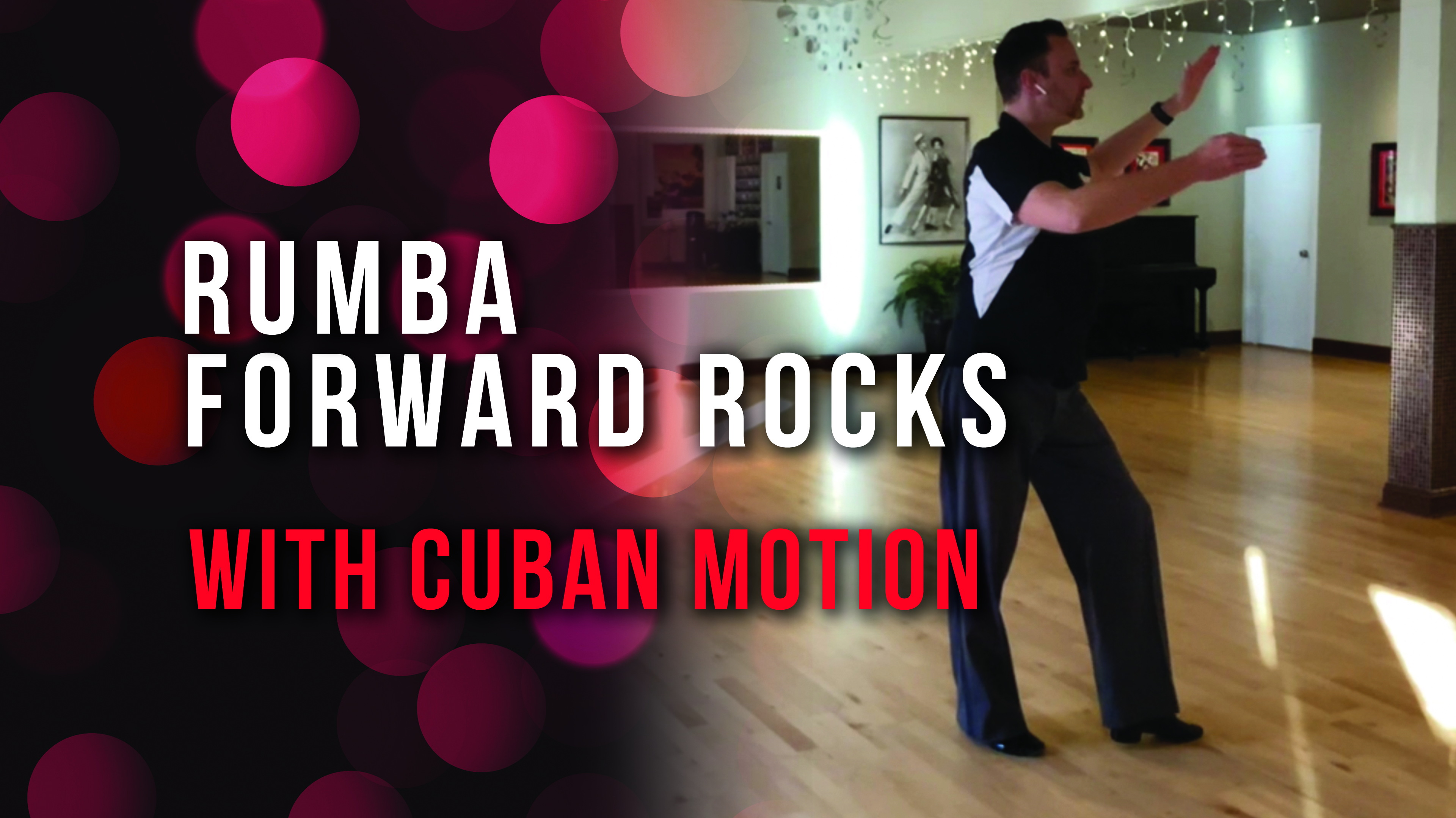 Rumba Forward Rocks with Cuban Motion