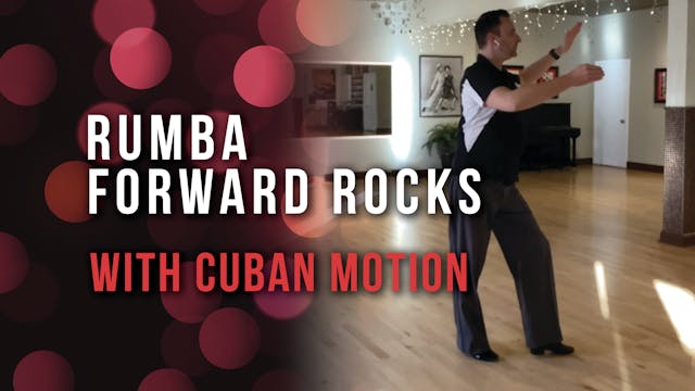 Rumba Forward Rocks with Cuban Motion