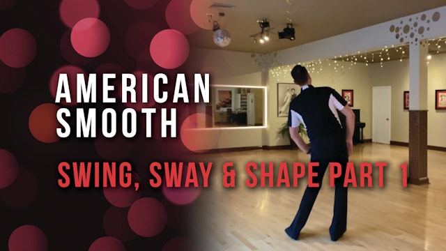 American Smooth - Swing, Sway & Shape - Part 1