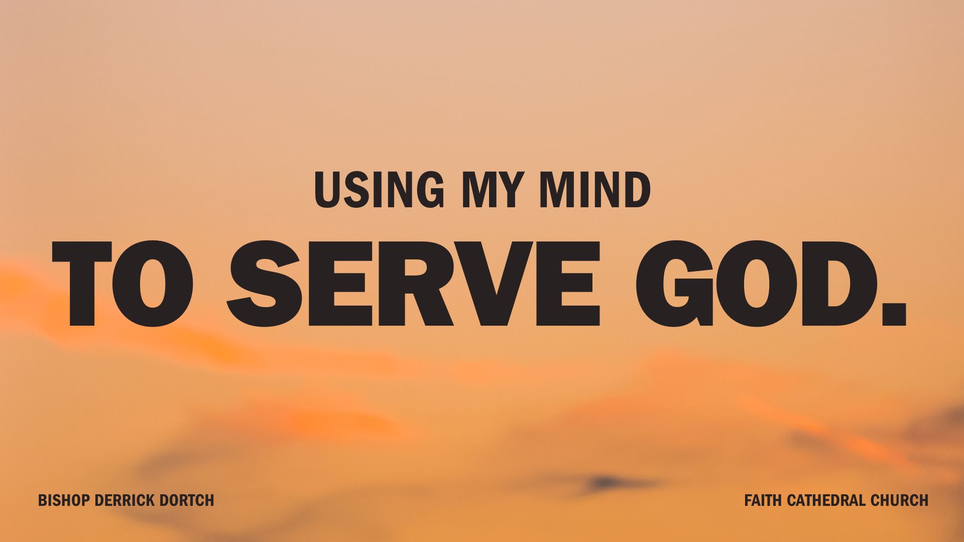 Using My Mind to Serve God 