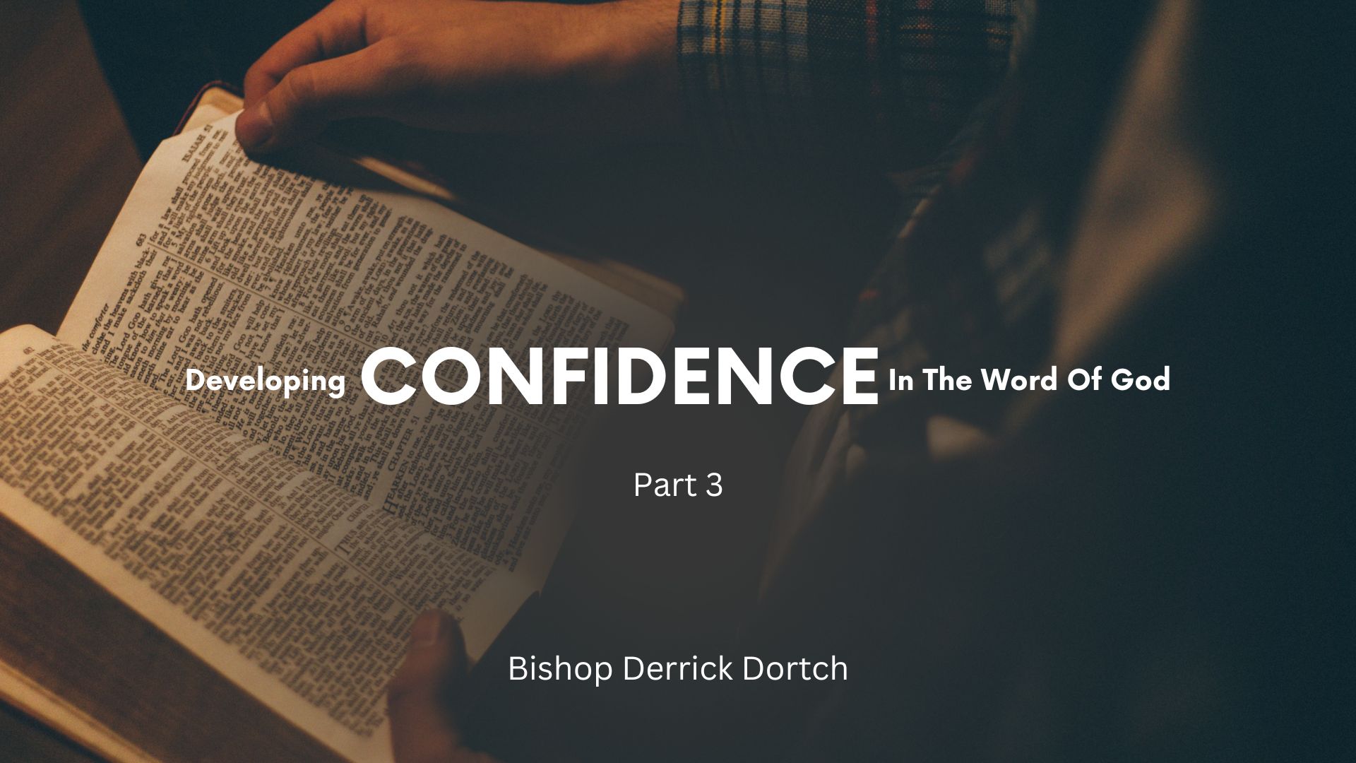 Developing Confidence in God's Word | Part 3 | Bishop Derrick Dortch