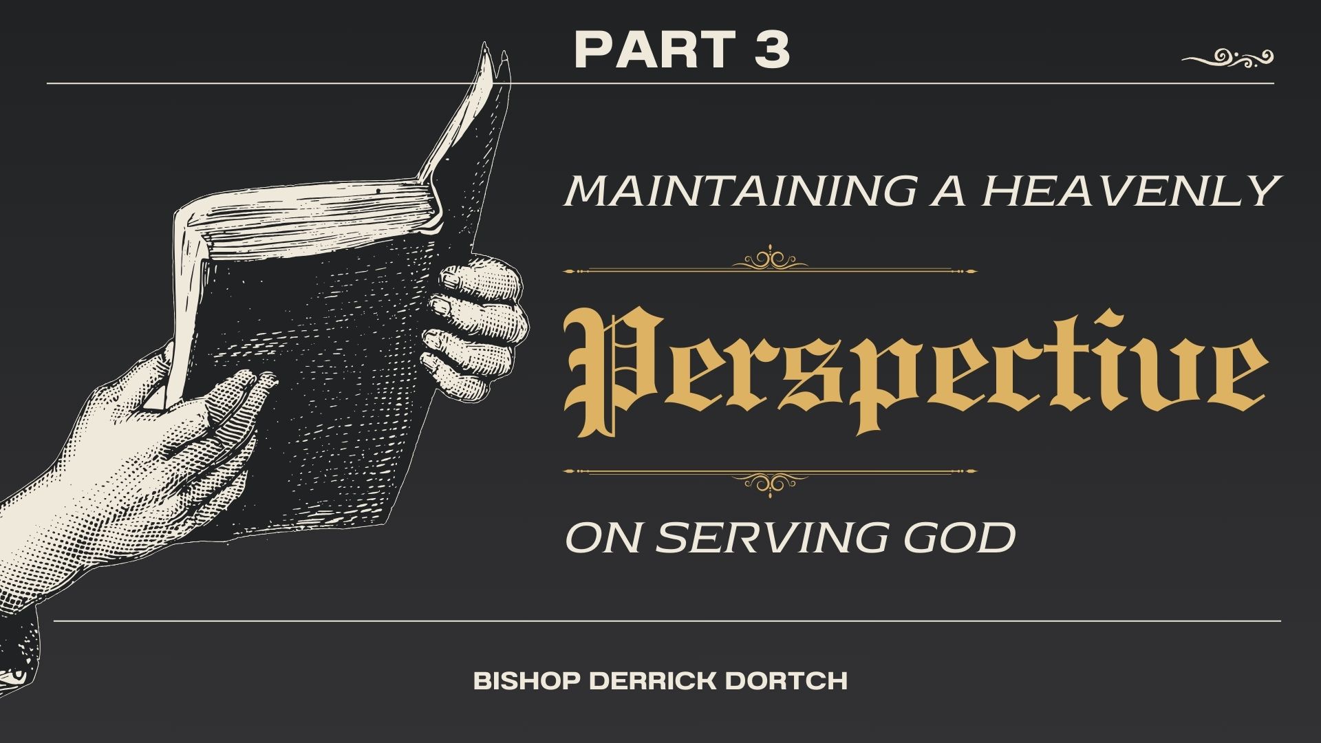 Maintaining a Heavenly Perspective on Serving God |Part 3 