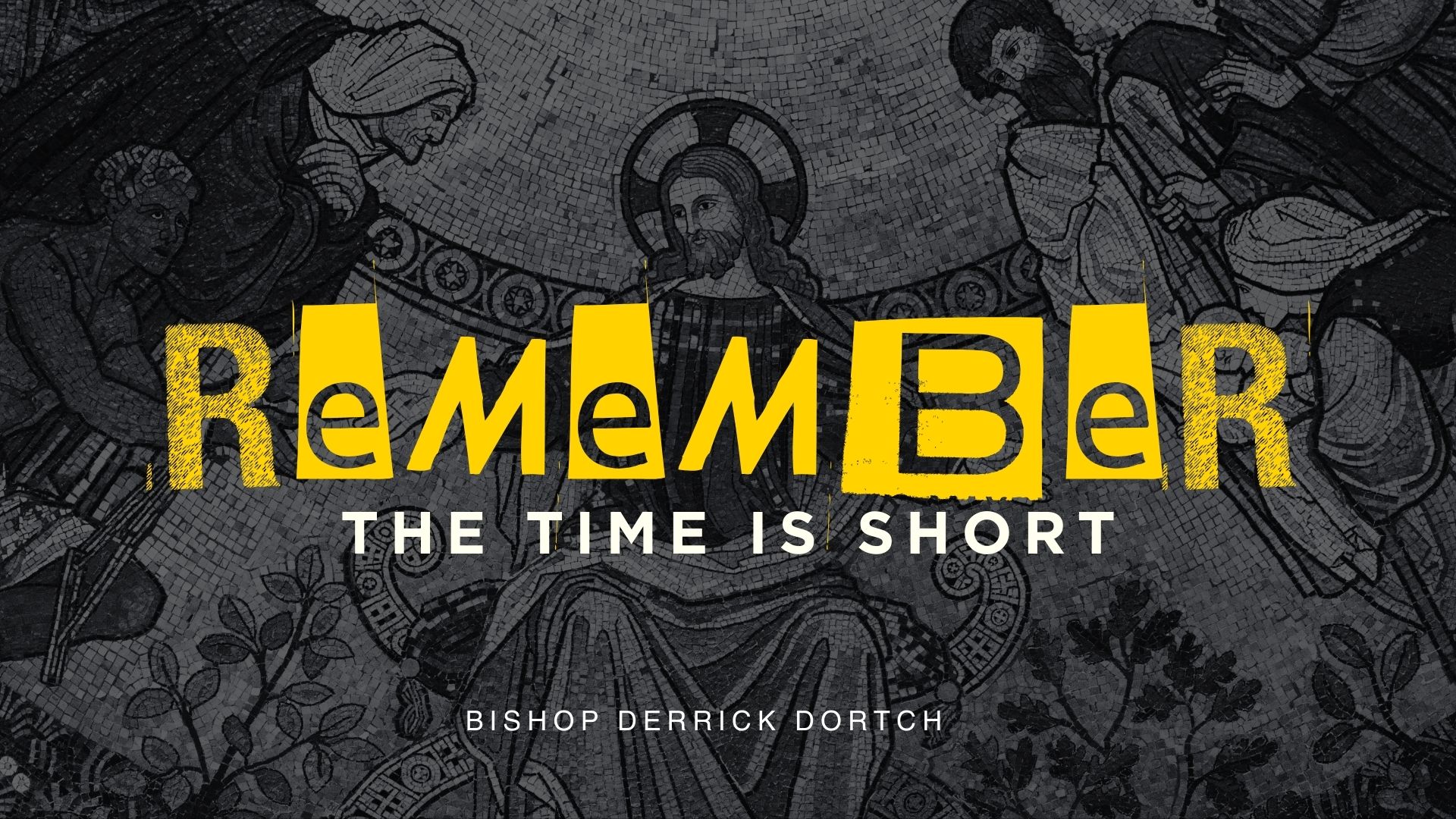 Remember, the Time is Short