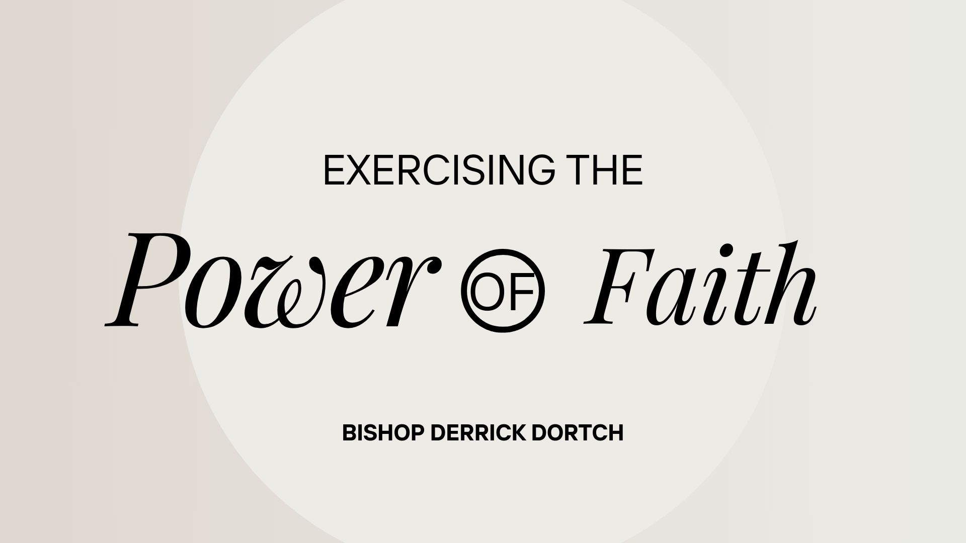 Exercising the Power of Faith