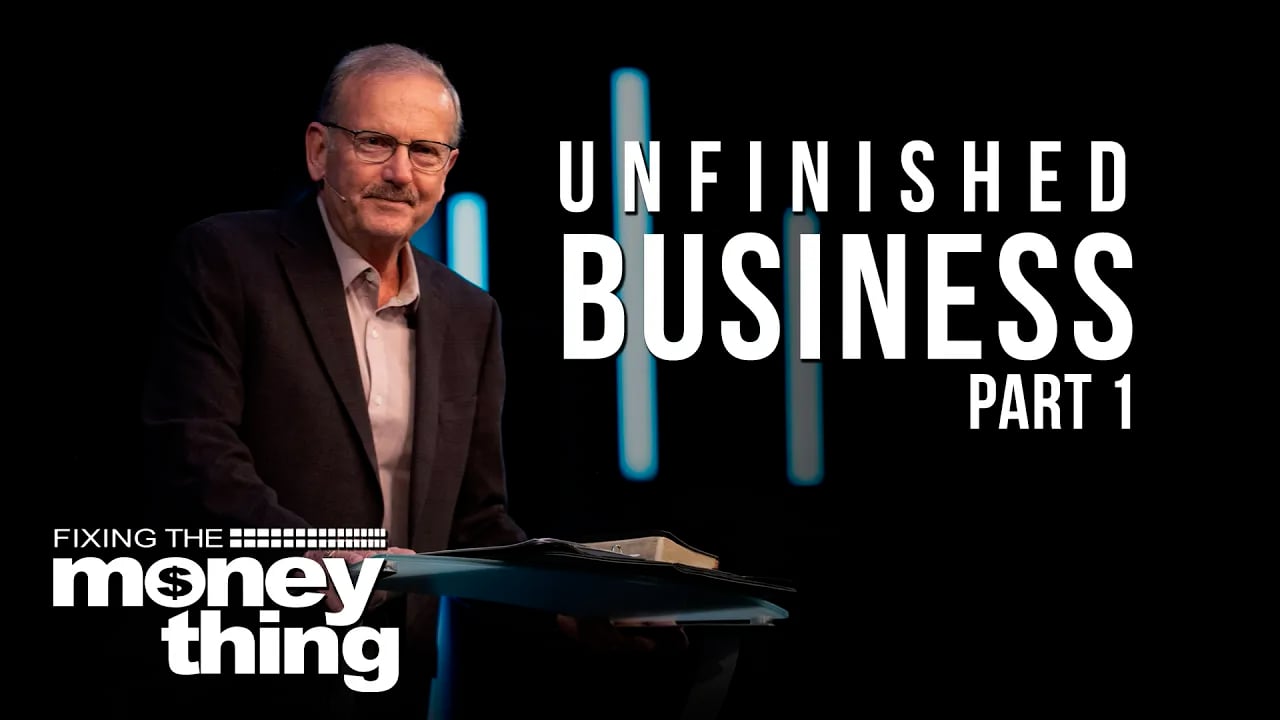 Unfinished Business: Part 1 | Gary Keesee