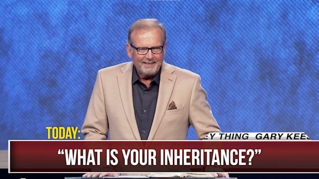 Inheritance: What Is Your Inheritance? Part One