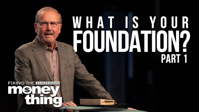 What is Your Foundation? Part 1