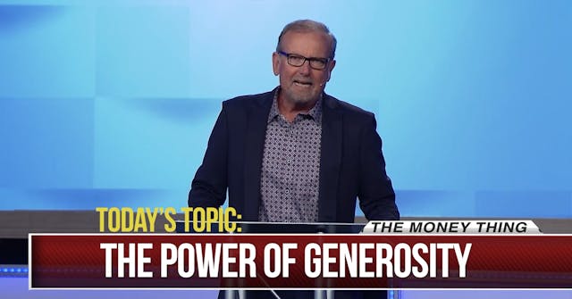The Power of Generosity, Part One