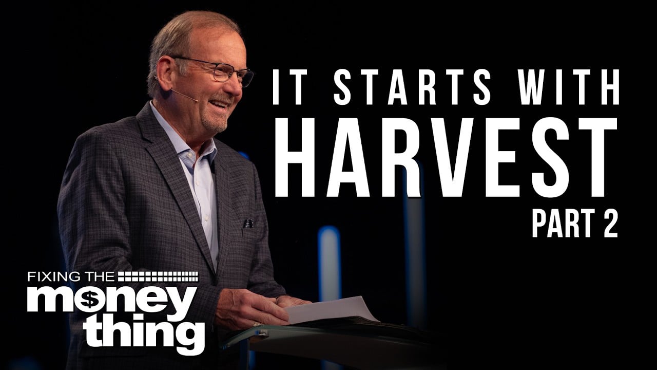 It Starts with Harvest, Part 2 | Gary Keesse