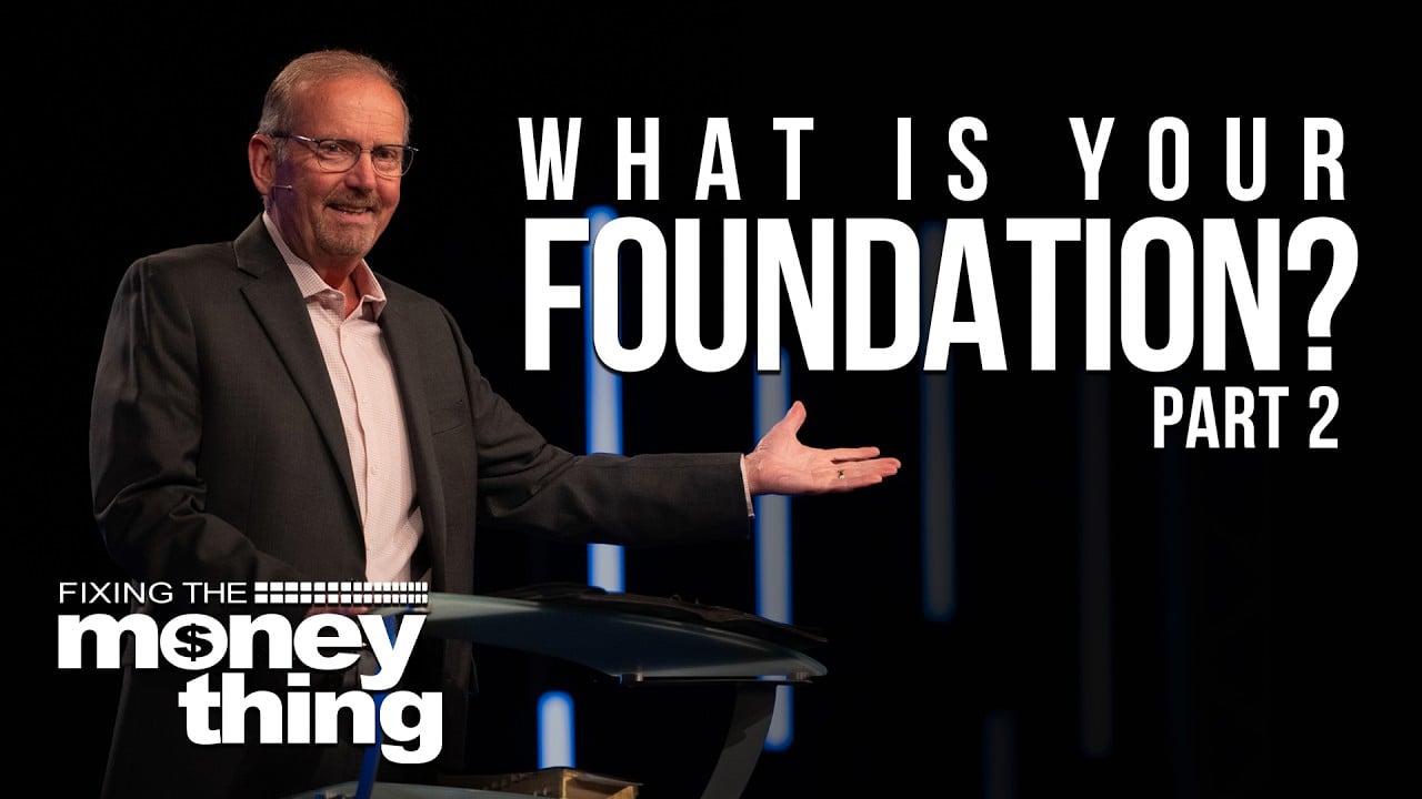 What is Your Foundation? Part 2