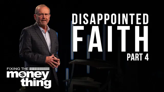 Disappointed Faith, Part 4 | Gary Keesse