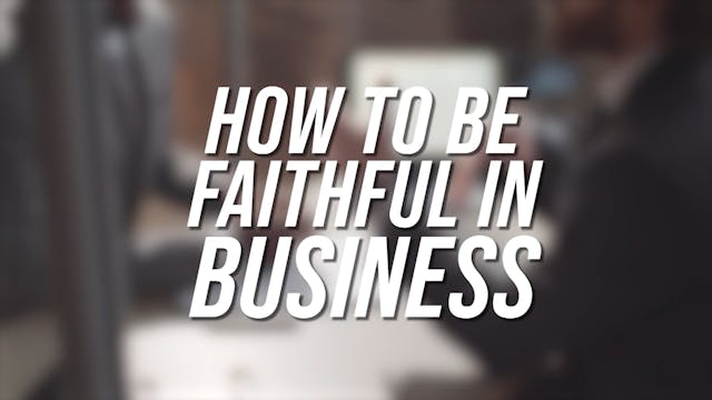 Open for Business: Faithful in Business