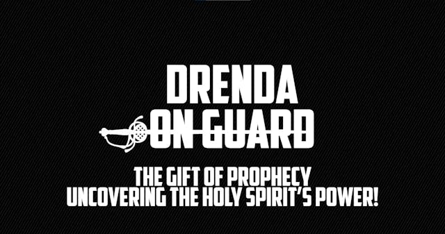 Drenda On Guard: Prophecy and False P...