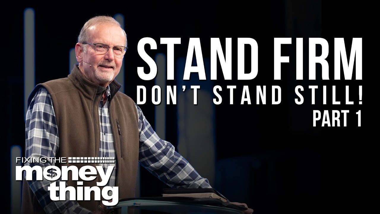 Stand Firm, Don’t Stand Still! | Part 1 | Gary Keesee