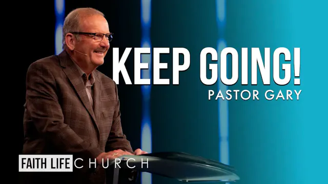 Keep Going! | 11AM | Pastor Gary Keesee