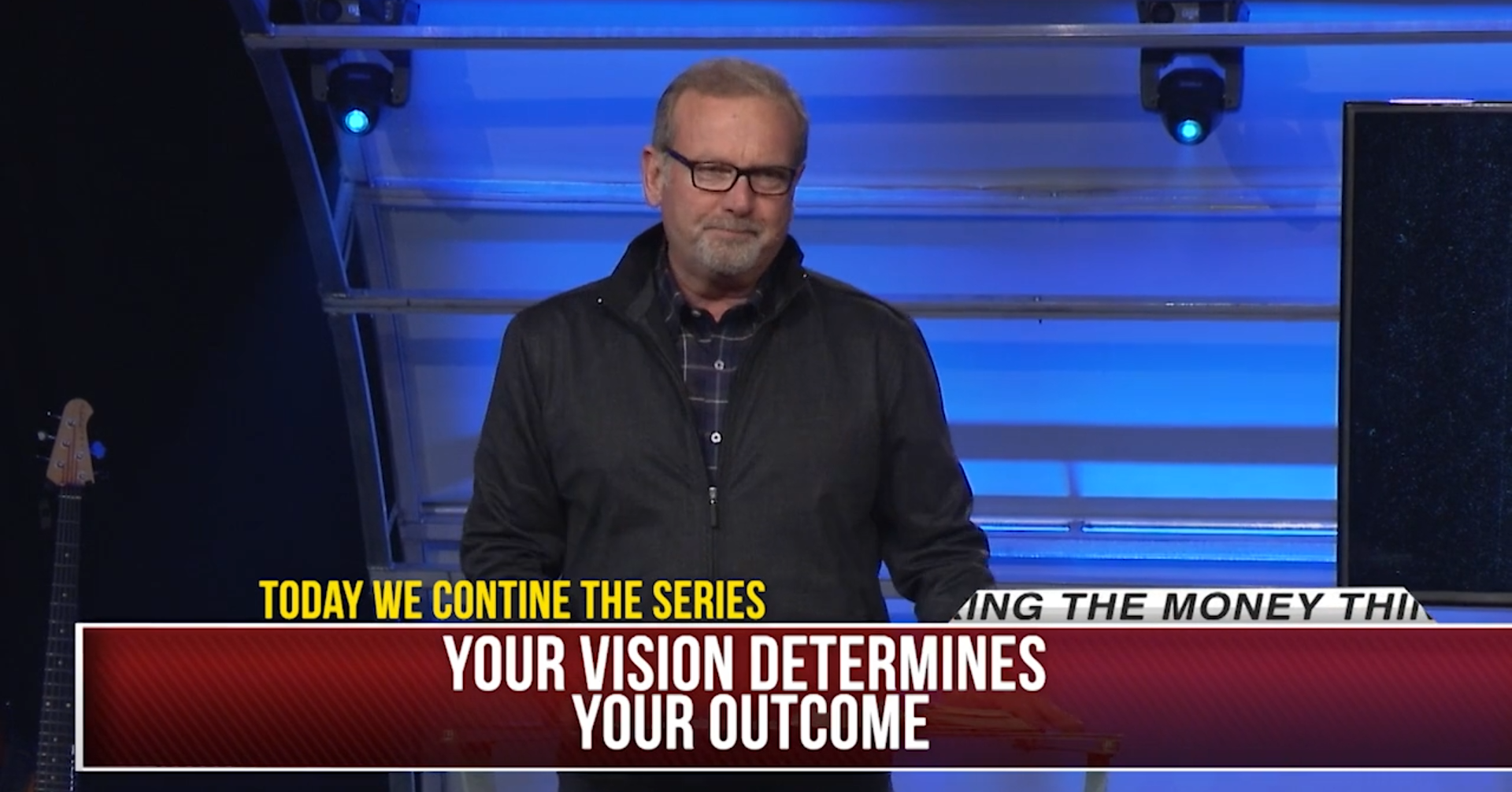 Your Vision Determines Your Outcome, Part Five