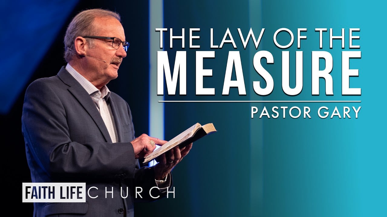 The Law of the Measure | Pastor Gary Keesee