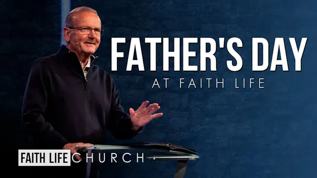 Father's Day at Faith Life Church | P...