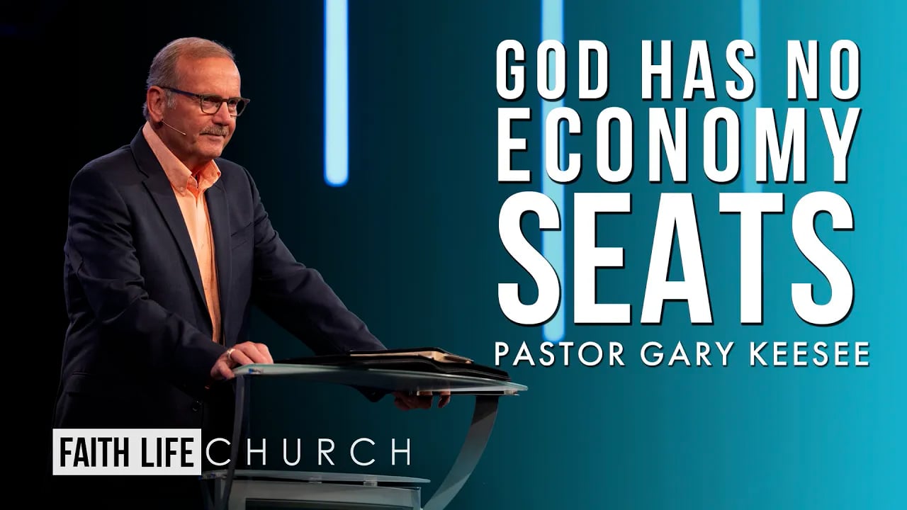 God Has No Economy Seats | Pastor Gary Keesee