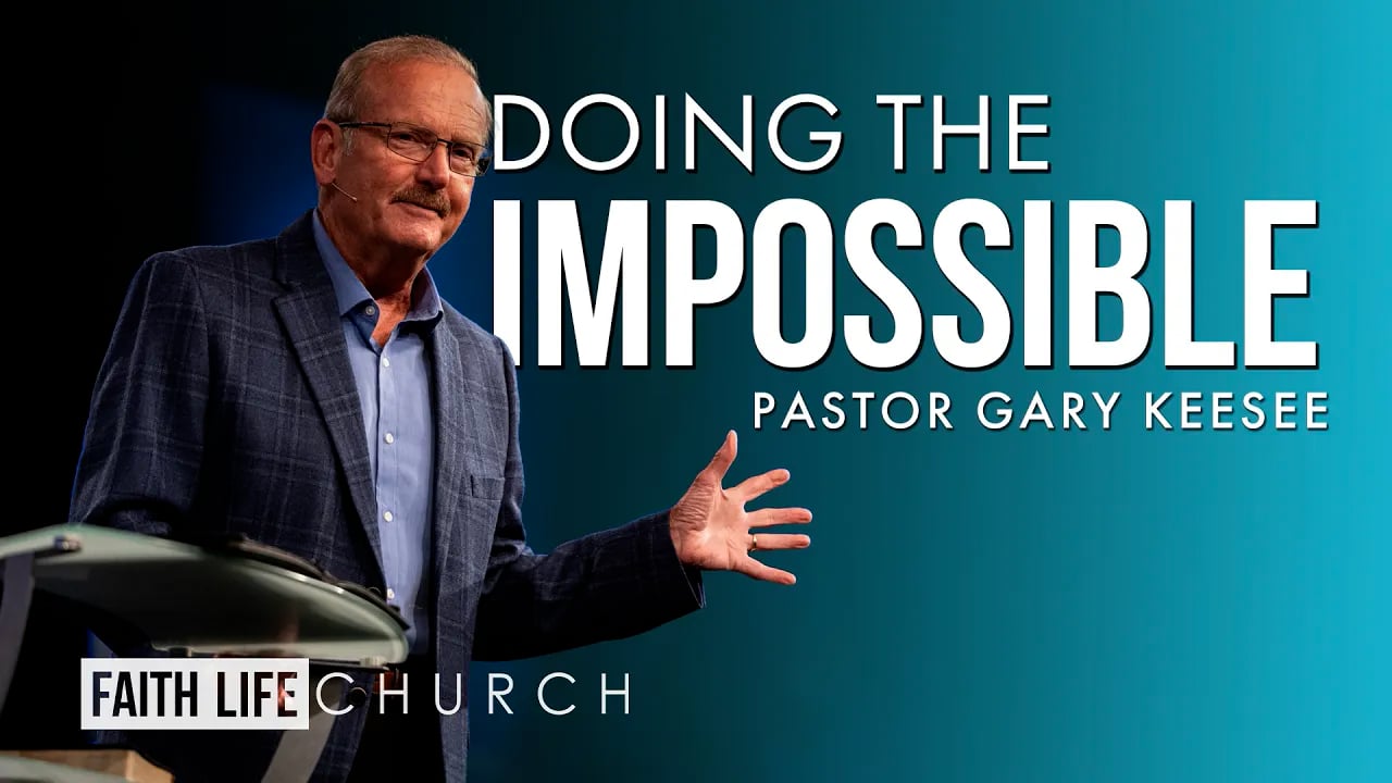 Leaving the Possible and Doing the Impossible | Pastor Gary Keesee