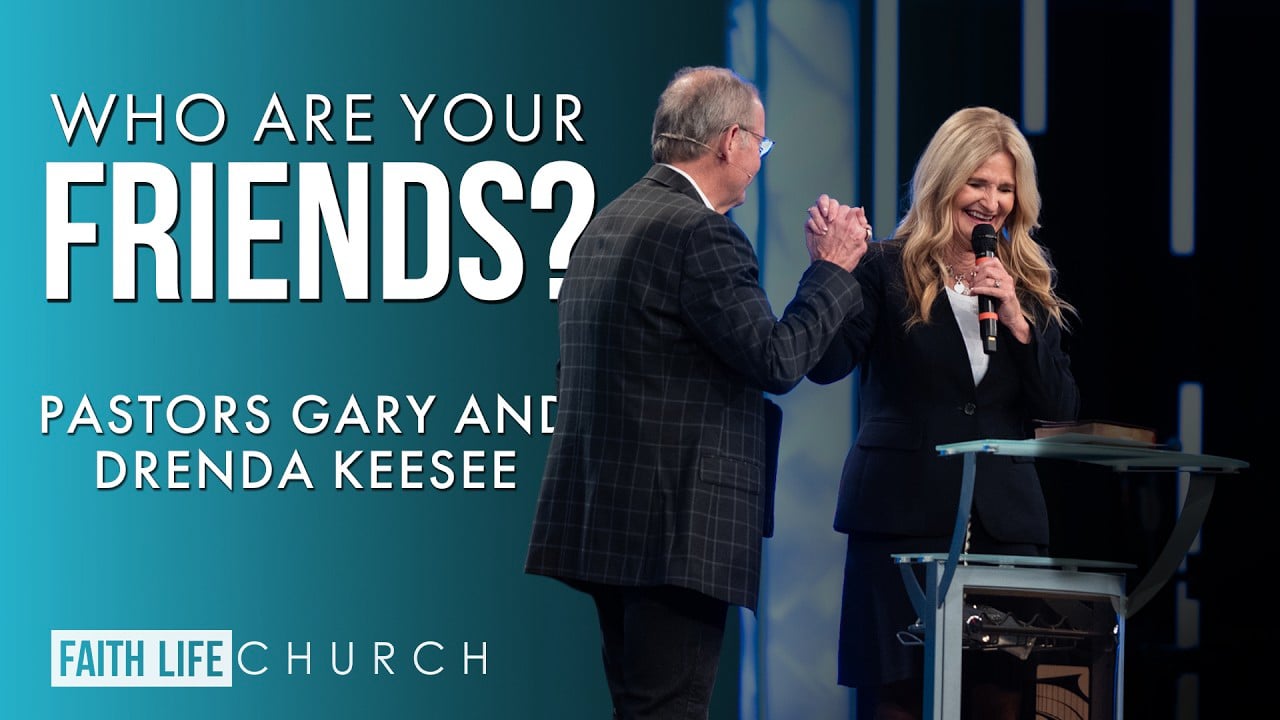 Experience Heaven on Earth | Who Are Your Friends? | Pastor Gary Keesee