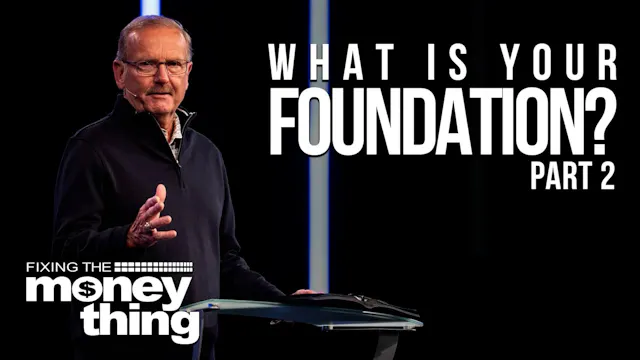 What Is Your Foundation: Part 2