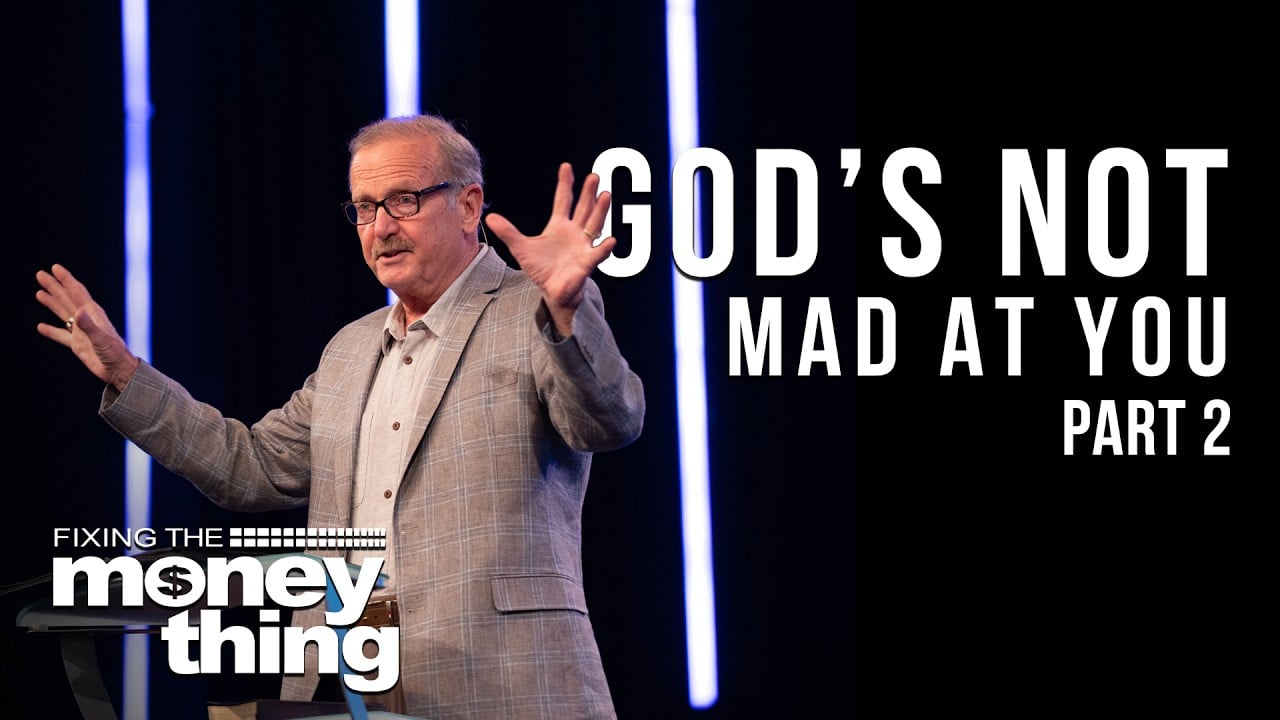 God’s Not Mad at You: Part 2