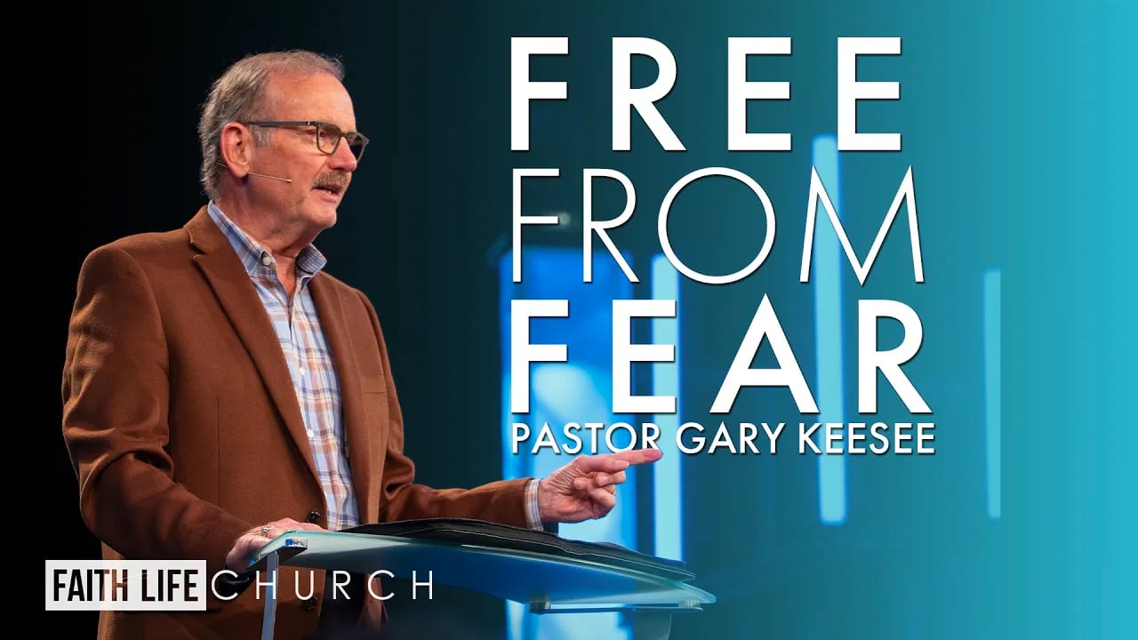 Thank God I'm Free- From Fear | Pastor Gary Keesee
